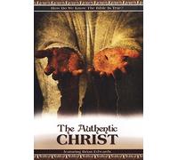 The Authentic Christ DVD - How Do We Know The Bible Is True?