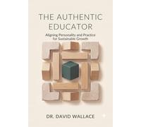 The Authentic Educator: Aligning Personality and Practice for Sustainable Growth