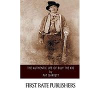 The Authentic Life of Billy the Kid