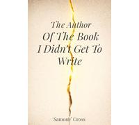 The Author Of The Book I Didn’t Get To Write