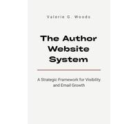 The Author Website System: A Strategic Framework for Visibility and Email Growth