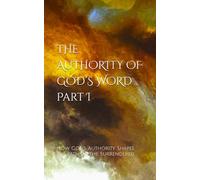The Authority of God's Word: How God’s Authority Shapes the Path of the Surrendered Life