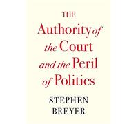 The Authority of the Court and the Peril of Politics