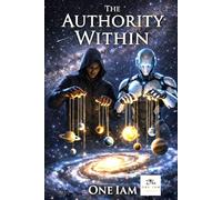 The Authority Within: Taking Control of The Perceptive Life Experience