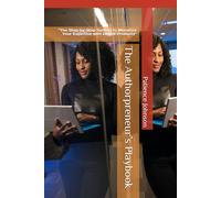 The Authorpreneur’s Playbook: “The Step-by-Step System to Monetize Your Expertise with Digital Products"