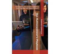 The Authorpreneur’s Playbook: “The Step-by-Step System to Monetize Your Expertise with Digital Products"