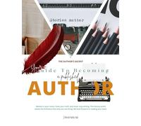 The Author's Ascent: Your Guide to Becoming a Published Author