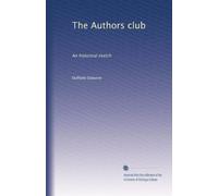 The Authors club: An historical sketch