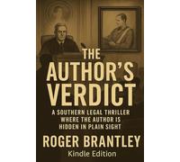 The Author's Verdict: “A Southern Legal Thriller Where the Book Writes Back, the Author Vanishes, and the Reader Becomes the Verdict”