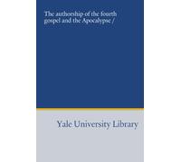 The authorship of the fourth gospel and the Apocalypse /