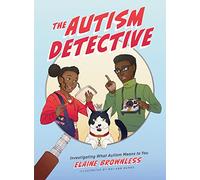 The Autism Detective: Investigating What Autism Means to You