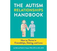 The Autism Relationships Handbook: How to Thrive in Friendships, Dating, and Love (5-Minute Therapy)