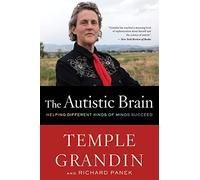 The Autistic Brain: Helping Different Kinds of Minds Succeed