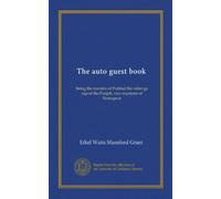The auto guest book: being the maxims of Punbad the railer ga raja of the Punjob, vice-roysterer of Notsopoor