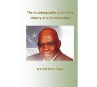 The Autobiography and Family History of a Common Man