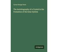 The Autobiography of a Crystal in the Formation of the Solar System