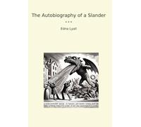 The Autobiography of a Slander (Classic Books)