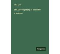 The Autobiography of a Slander: in large print