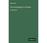 The Autobiography of a Slander: in large print