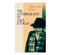 THE Autobiography of Alice B. Toklas: Glance at the Parisian early 20th century avant-garde (One of the greatest nonfiction books of the 20th century)