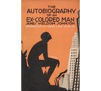 The Autobiography of an Ex-Colored Man: A novel (Knopf Doubleday Publishing Group)