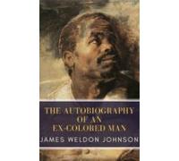 The Autobiography Of An Ex-colored Man (ebook)