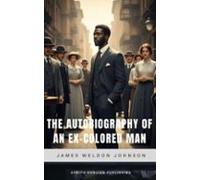 The Autobiography Of An Ex-colored Man (ebook)