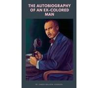 The Autobiography Of An Ex-colored Man (ebook)