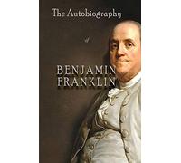 The Autobiography of Benjamin Franklin