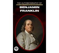 The Autobiography Of Benjamin Franklin