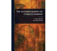 The Autobiography of Charles Darwin