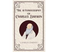The Autobiography of Charles Darwin