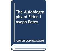 The Autobiography of Elder Joseph Bates