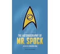 The Autobiography of Mr. Spock: The Life of a Federation Legend (Star Trek Autobiographies)