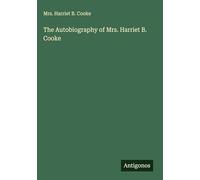The Autobiography of Mrs. Harriet B. Cooke