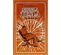 The Autobiography of Nikola Tesla and Other Works (Leather-bound Classics)