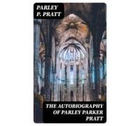 The Autobiography Of Parley Parker Pratt (ebook)