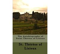 The Autobiography of Saint Therese of Lisieux