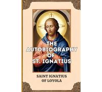 The Autobiography of St. Ignatius