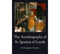 The Autobiography of St. Ignatius