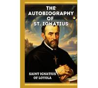 The Autobiography of St. Ignatius