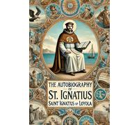 The Autobiography of St. Ignatius