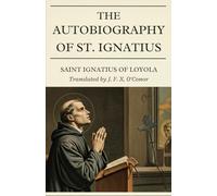 The Autobiography of St. Ignatius