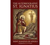 The Autobiography of St. Ignatius