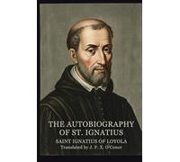 THE AUTOBIOGRAPHY OF ST. IGNATIUS