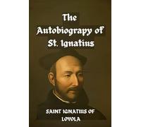The Autobiography of St. Ignatius