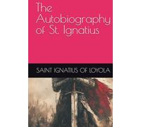 The Autobiography of St. Ignatius