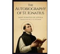 The Autobiography of St. Ignatius