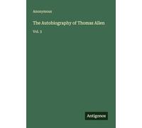 The Autobiography of Thomas Allen: Vol. 3