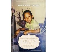 The Autobiography of William Carl Stallworth
